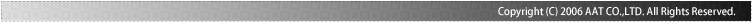 <FONT color="#ffffff">Copyright (C) 2006 AAT CO.,LTD. All Rights Reserved. </FONT>